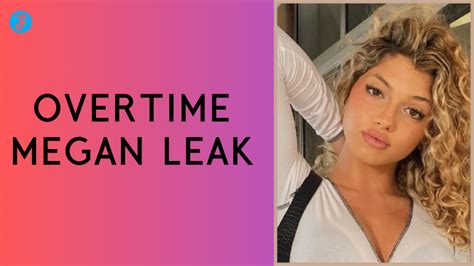 overtime megans leaks|Overtime Megan Leaks